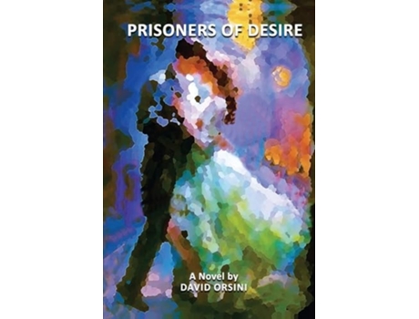 Livro Prisoners of Desire de David Orsini (Inglês)