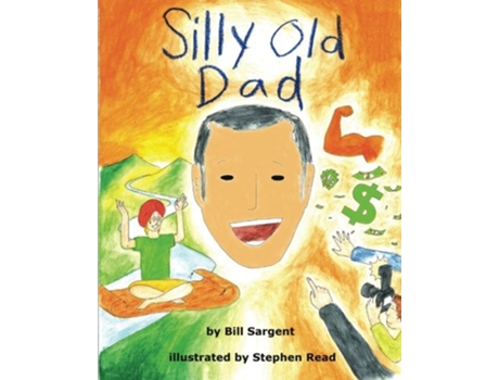 Livro Silly Old Dad de Bill Sargent (Inglês)