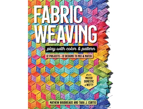 Livro Fabric Weaving de Tara J Curtis e Mathew Boudreaux (Inglês)