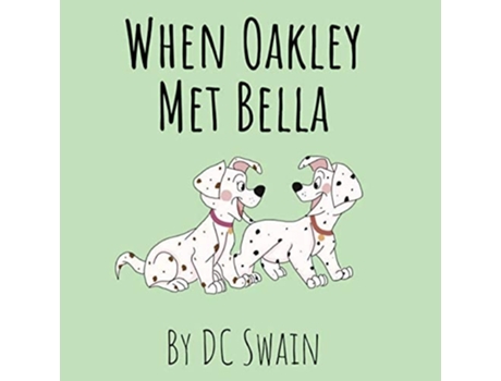 Livro When Oakley Met Bella De Dc Swain (inglês)