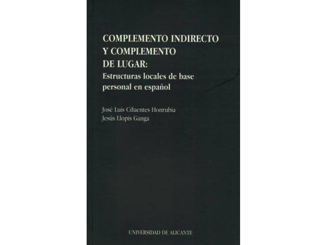 Livro Complemento Indirecto Y Complemento De Lugar de José Luis Cifuentes Honrubia e Jesús Llopis Ganga (Espanhol)