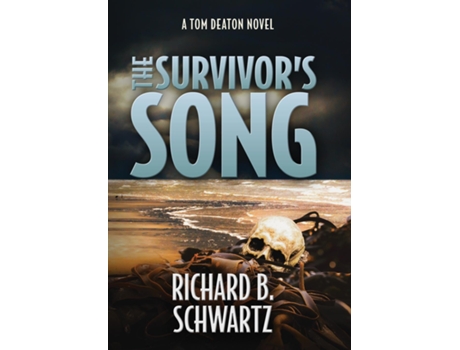 Livro The Survivors Song A Tom Deaton Novel De Richard B Schwartz (inglês)