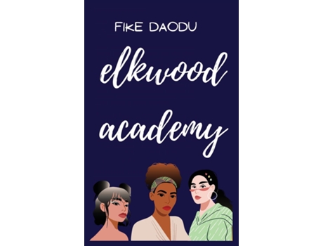 Livro Elkwood Academy De Olufike Daodu (inglês)