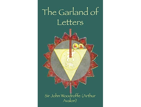 Livro The Garland of Letters STUDIES IN THE MANTRASASTRA de Sir John Woodroffe (Inglês)