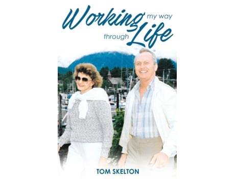 Livro Working My Way Through Life de Thomas E Skelton (Inglês)