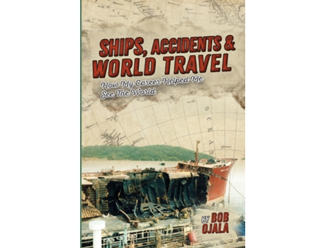 Livro SHIPS, ACCIDENTS amp WORLD TRAVEL de Bob Ojala (Inglês)