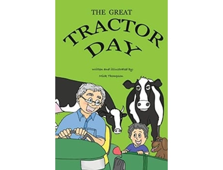 Livro The Great Tractor Day De Mick Thompson (inglês - Capa Dura)