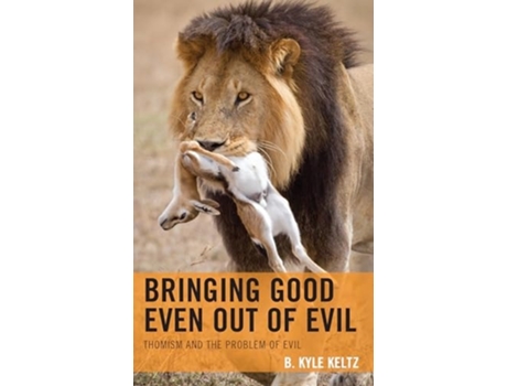 Livro Bringing Good Even Out Of Evil De B Kyle Keltz (inglês - Capa Dura)