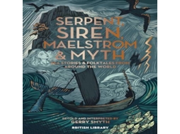 Livro Serpent Siren Maelstrom Myth Sea Stories and Folktales from Around the World de British Library Publishing- IWUK (Inglês)