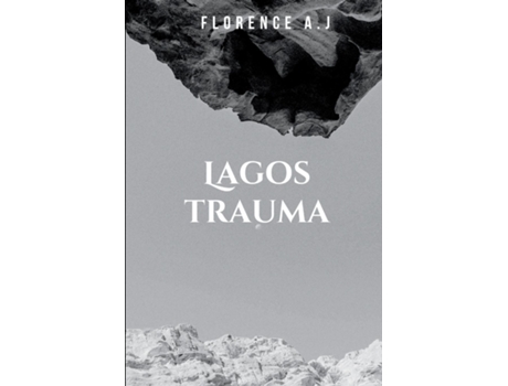 Livro LAGOS TRAUMA de AJ FLORENCE (Inglês)