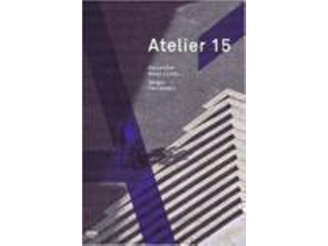 Livro Atelier 15 - Alexandre Alves Costa / Sergio Fernandez de José Manuel das Neves (Português)