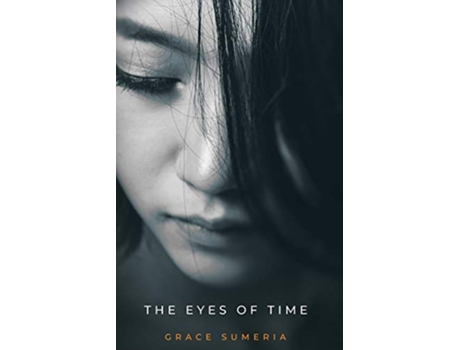 Livro The Eyes Of Time de Grace Sumeria (Inglês)