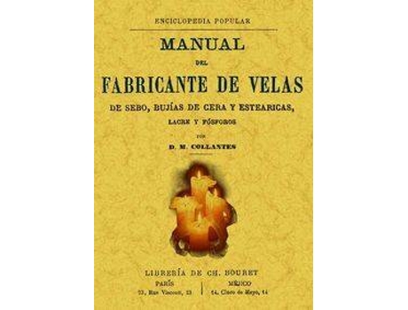 Livro Manual Del Fabricante De Velas De Sebo, Bujías De Cera Y Estearicas, Lacre Y Fósforo