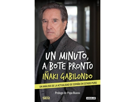 Livro Un Minuto, A Bote Pronto de Iñaki Gabilondo