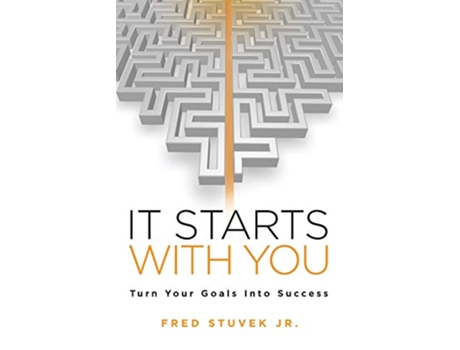 Livro It Starts With You Turn Your Goals Into Success de Fred Stuvek Jr (Inglês)