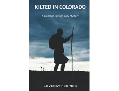 Livro Kilted in Colorado Colorado Springs Cozy Mysteries de Loveday Ferries (Inglês)