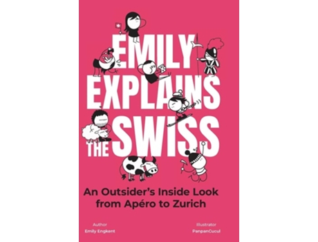 Livro Emily Explains The Swiss An Outsiders Inside Look From Apéro to Zurich de Emily Engkent (Inglês - Capa Dura)