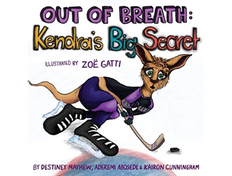 Livro Out of Breath Kendras Big Secret Books by Teens de Aderemi Abosede, Kairon Cunningham et al. (Inglês)