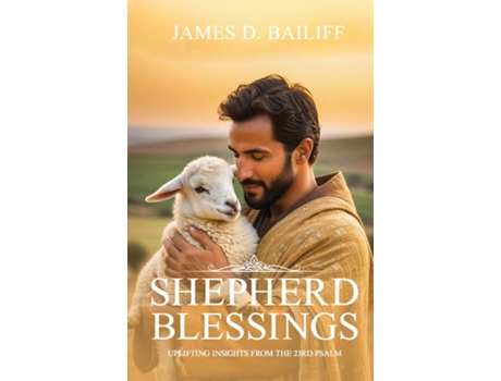 Livro Shepherd Blessing Uplifting Insights from the 23rd Psalm de James D Bailiff (Inglês)