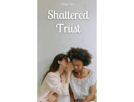 Livro Shattered Trust de Daisy Dewi (Inglês)