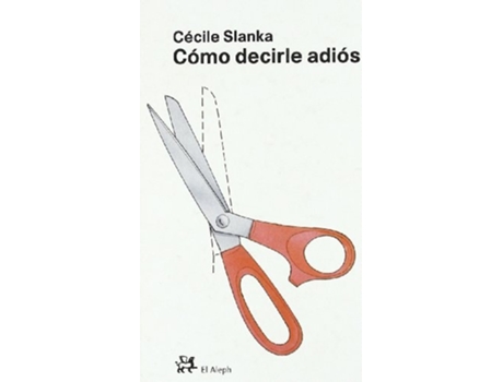 Livro Cómo Decirle Adiós De Cécile Slanka (espanhol - Capa Dura)