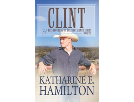 Livro Clint The Brothers of Hastings Ranch Series Book 6 de Katharine E Hamilton (Inglês)