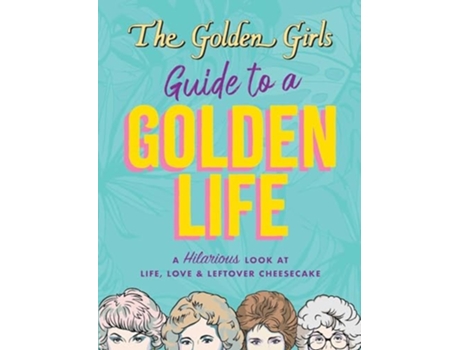 Livro The Golden Girls Guide to a Golden Life de Michelle Lange (Inglês)