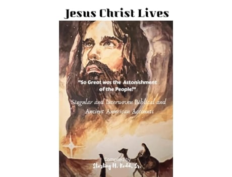 Livro Jesus Christ Lives Quotso Great Was The Astonishment Of The People!quot De Redd, Sterling Et Al. (inglês)