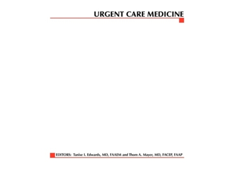Livro Urgent Care Medicine De Tanise Edwards, Thom A Mayer Et Al. (inglês)