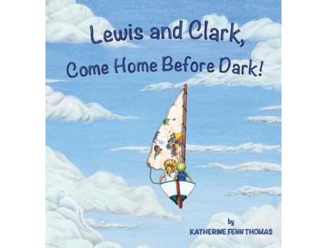 Livro Lewis and Clark, Come Home Before Dark! Katherine Fenn Thomas (Inglês)