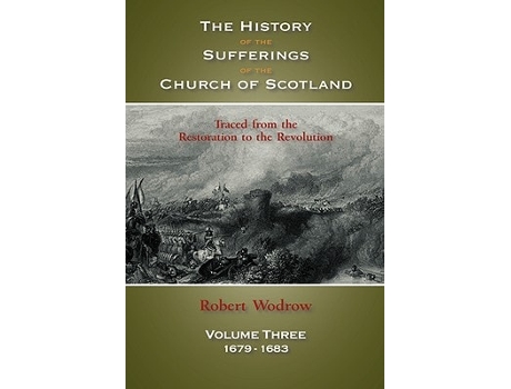 Livro The History Of The Sufferings Of The Church Of Scotland Volume 3 De Robert Wodrow (inglês - Capa Dura)