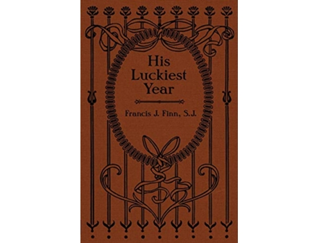 Livro His Luckiest Year A Sequel to Lucky Bob de REV Francis J Finn (Inglês)