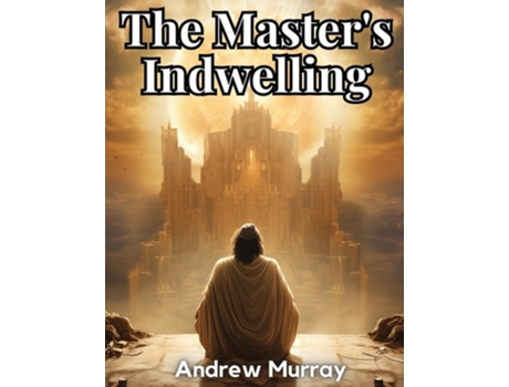 Livro The Masters Indwelling de Andrew Murray (Inglês)