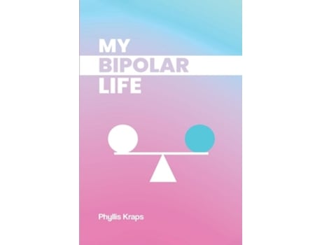 Livro My Bipolar Life de Phyllis Kraps (Inglês)