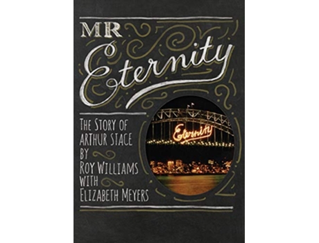Livro Mr Eternity The Story of Arthur Stace de Roy Williams (Inglês)