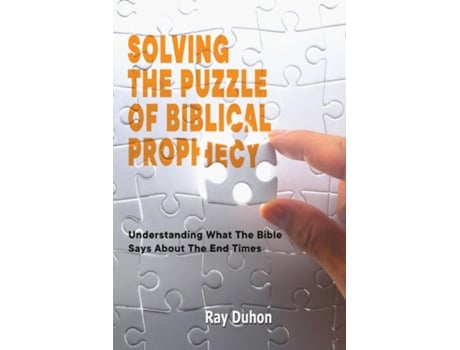 Livro Solving The Puzzle Of Biblical Prophecy De Ray Duhon (inglês)
