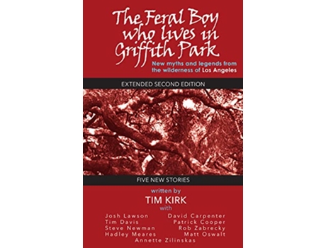 Livro The Feral Boy who lives in Griffith Park Expanded Second Edition de Tim Kirk (Inglês)