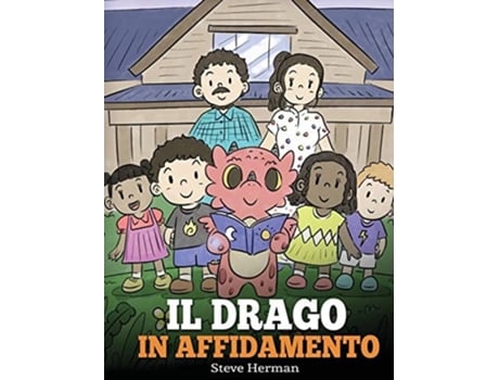 Livro Il Drago In Affidamento Una Storia Sullaffido Familiare. De Steve Herman (italiano - Capa Dura)