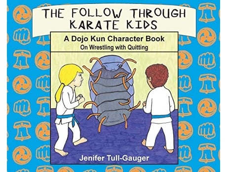 Livro The Follow Through Karate Kids A Dojo Kun Character Book On Wrestling with Quitting Dojo Kun Character Books de Jenifer TullGauger (Inglês)