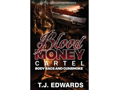 Livro Blood Money Cartel Body Bags And Gunsmoke De Tj Edwards (inglês)