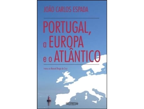 Portugal, A Europa e o Atl?ntico