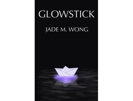 Livro Glowstick de Jade M Wong (Inglês)