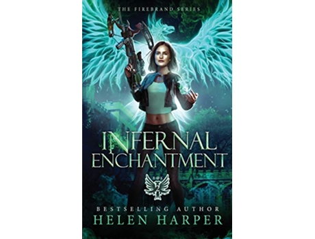 Livro Infernal Enchantment The Firebrand Series de Helen Harper (Inglês)