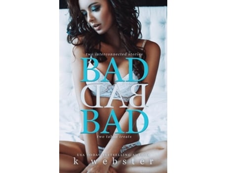 Livro Bad Bad Bad de K Webster (Inglês)