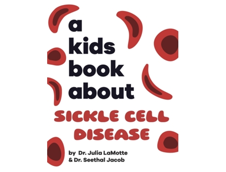 Livro A Kids Book About Sickle Cell Disease de Dr Julia LaMotte (Inglês)