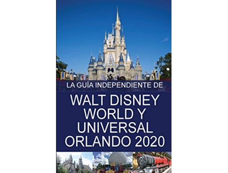 Livro La Guía Independiente de Walt Disney World y Universal Orlando 2020 Spanish Edition de G Costa (Espanhol)