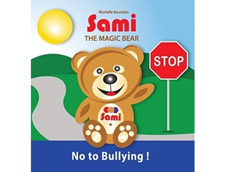 Livro Sami The Magic Bear No To Bullying! De Murielle Bourdon (inglês - Capa Dura)
