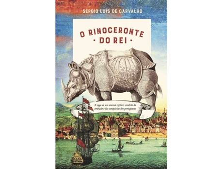 Livro O Rinoceronte Do Rei de Sérgio Luís De Carvalho (Português)
