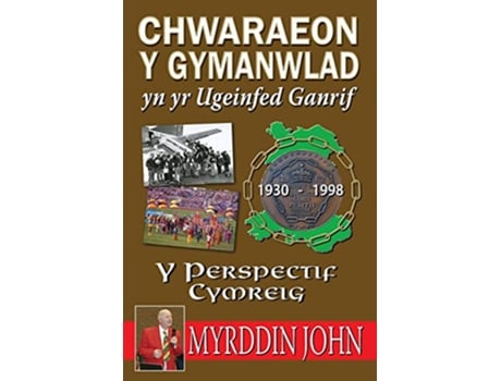 Livro Chwaraeon y Gymanwlad Yn Yr Ugeinfed Ganrif Y Persbectif Cymreig Welsh Edition de Myrddin John (Galês)