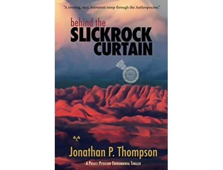 Livro Behind the Slickrock Curtain A Project Petrichor Environmental Thriller de Jonathan P Thompson (Inglês)